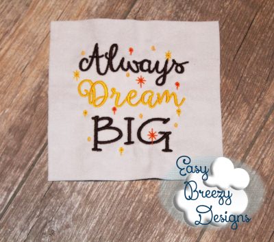 Always Dream Big Embroidery Design - Machine Embroidery Files - Digital Download - Image 3