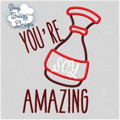 You're Soy Amazing Applique - Machine Embroidery Files - Digital Download - Image 2