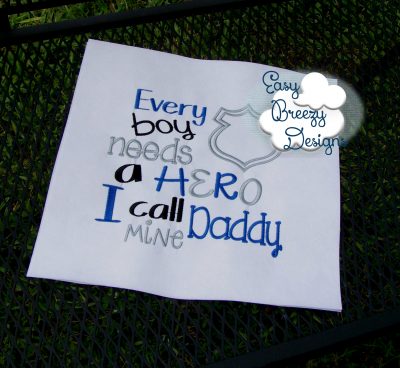 Every Boy Needs a Hero, Police Hero Saying Embroidery  - Machine Embroidery Files - Digital Download Only - Image 2